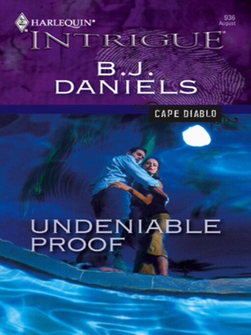 Title details for Undeniable Proof by B.J. Daniels - Available